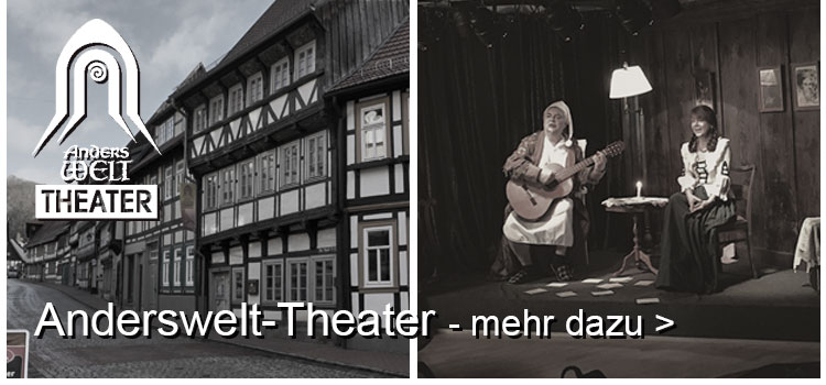 Anderswelt Theater Stolberg Harz