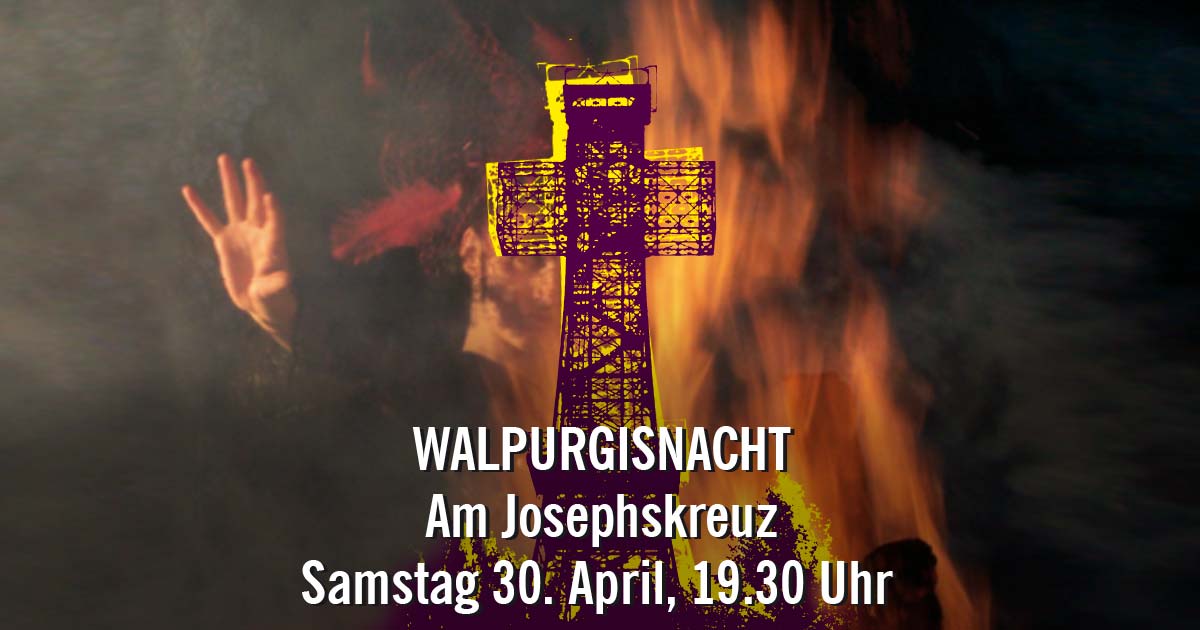 Jospehskreuz Stolberg Walpurgisnacht