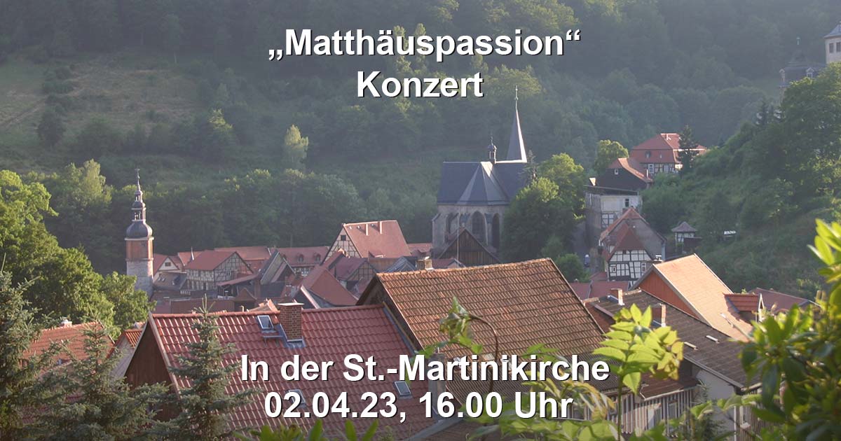 „Matthäuspassion“ in der St.-Martinikirche, Stolberg (Harz)