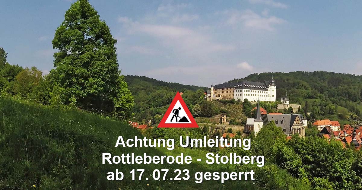 Vollsperrung von Rottleberode nach Stolberg