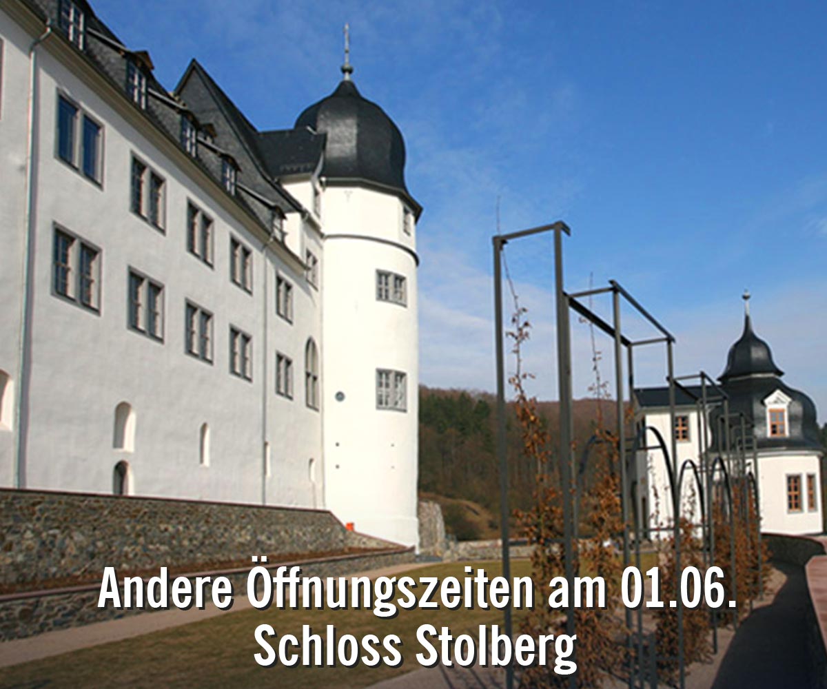 Geänderte Öffnungszeiten am 1.06.24 Stolberger Schloss Harz